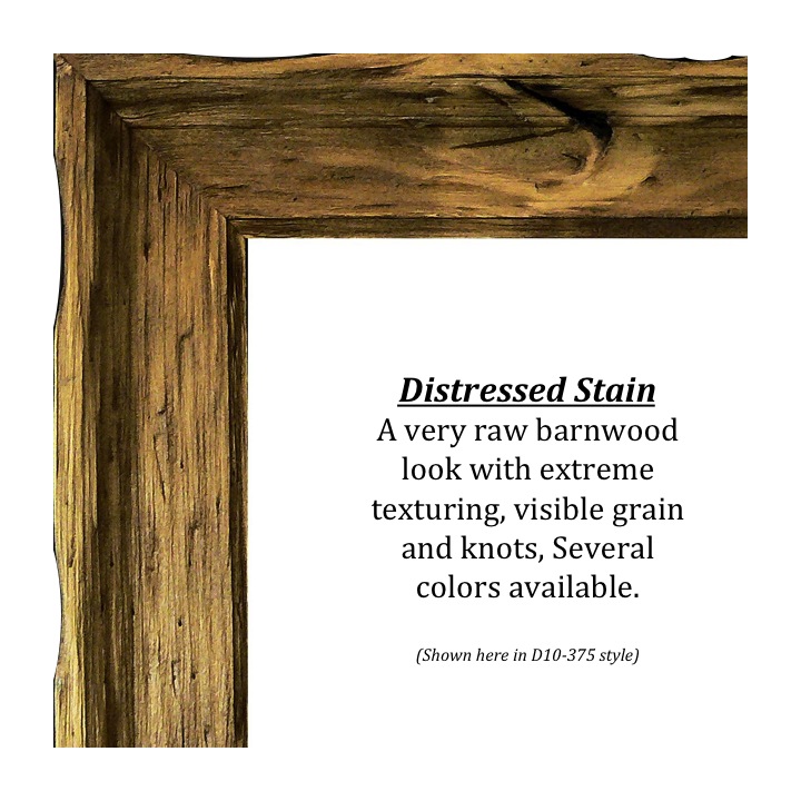 Distressed Stained, Bitterroot Frames, finishes, custom frames
